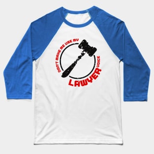 Don't Make Me Use My Lawyer Voice Baseball T-Shirt